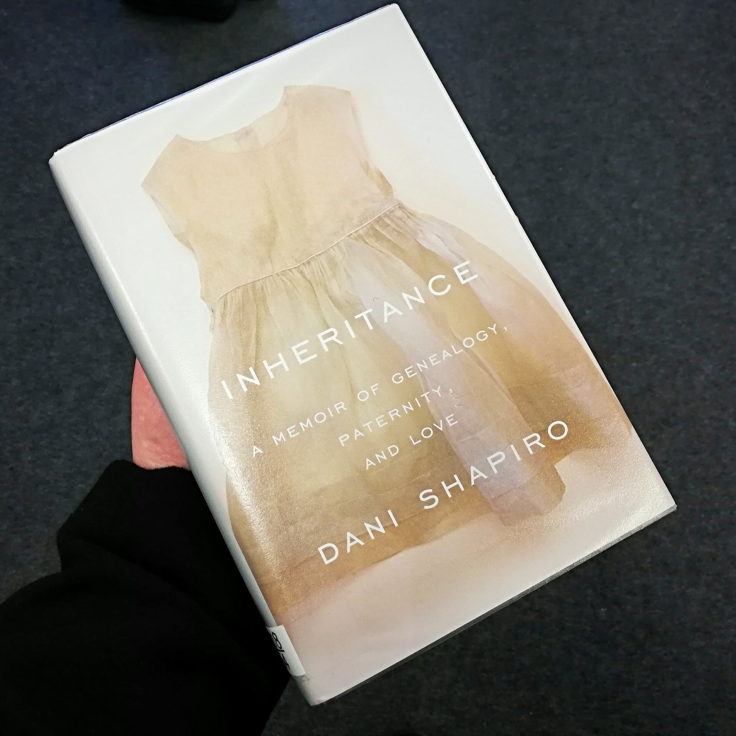Inheritance: A Memoir of Genealogy, Paternity, and Love by Dani Shapiro