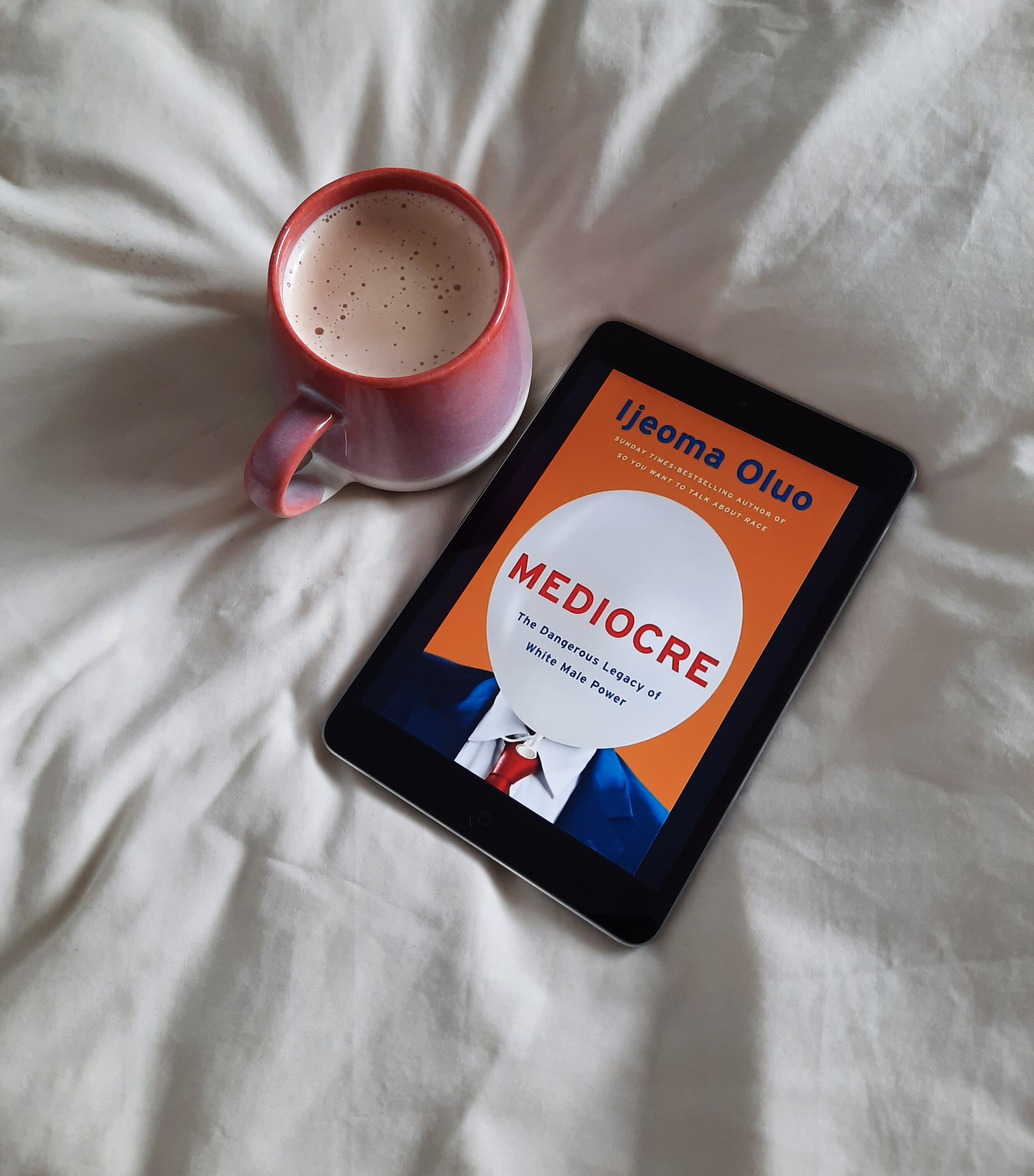 Mediocre: The Dangerous Legacy of White Male Power by Ijeoma Oluo