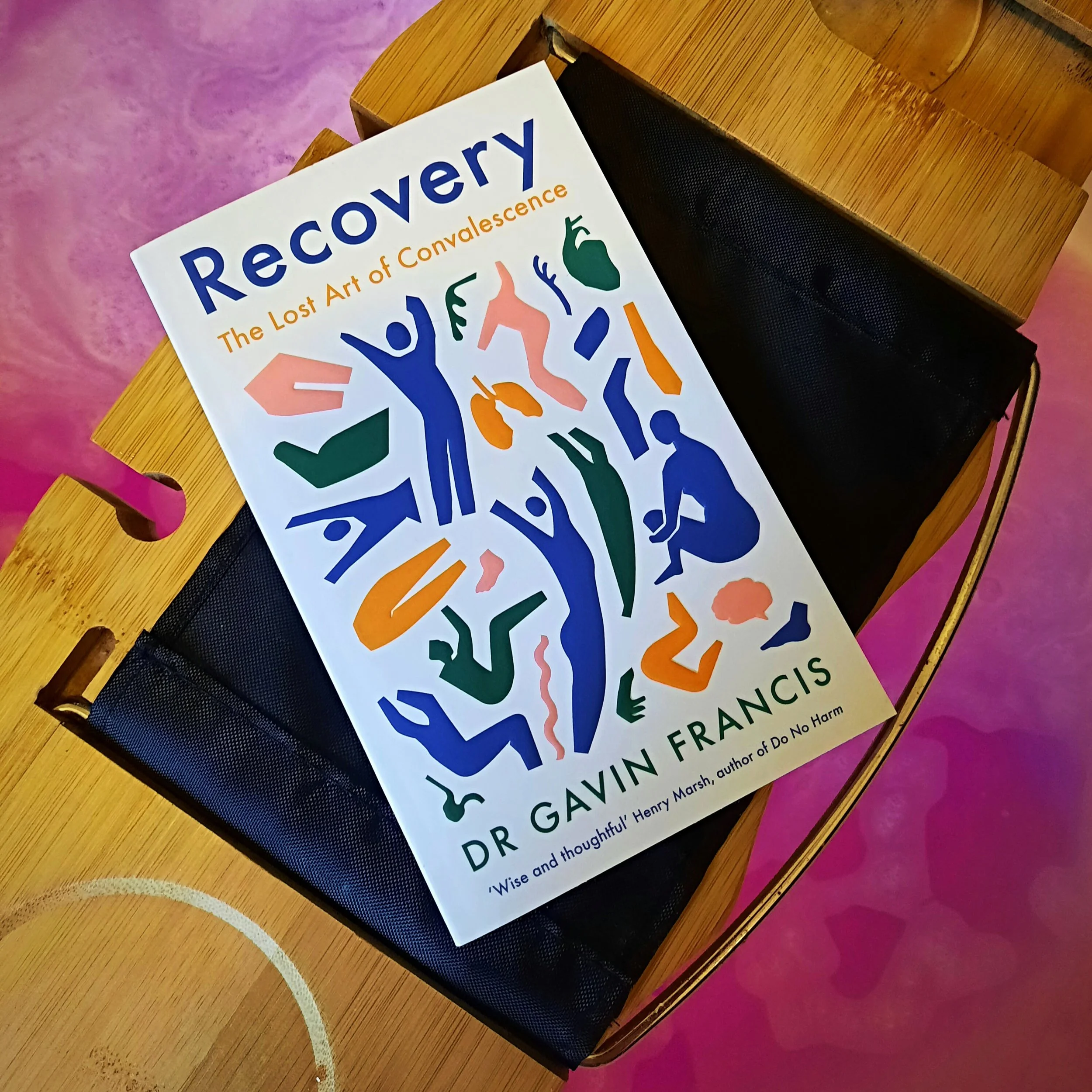 Recovery: The Lost Art of Convalescence by Dr Gavin Francis