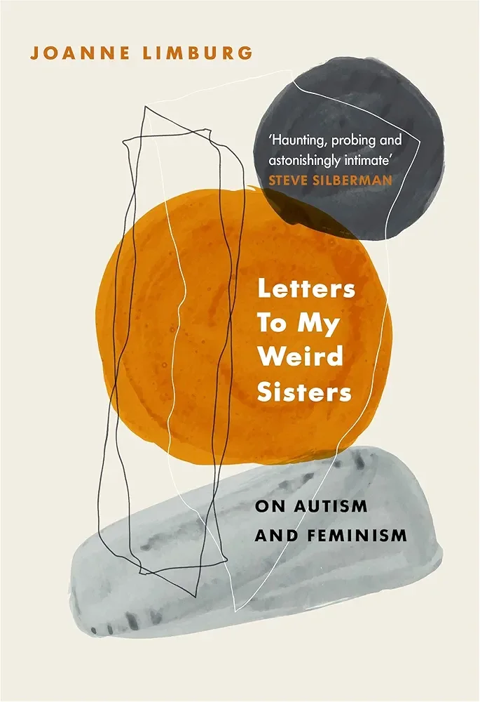 The cover of Letters To My Weird Sisters by Joanne Limburg