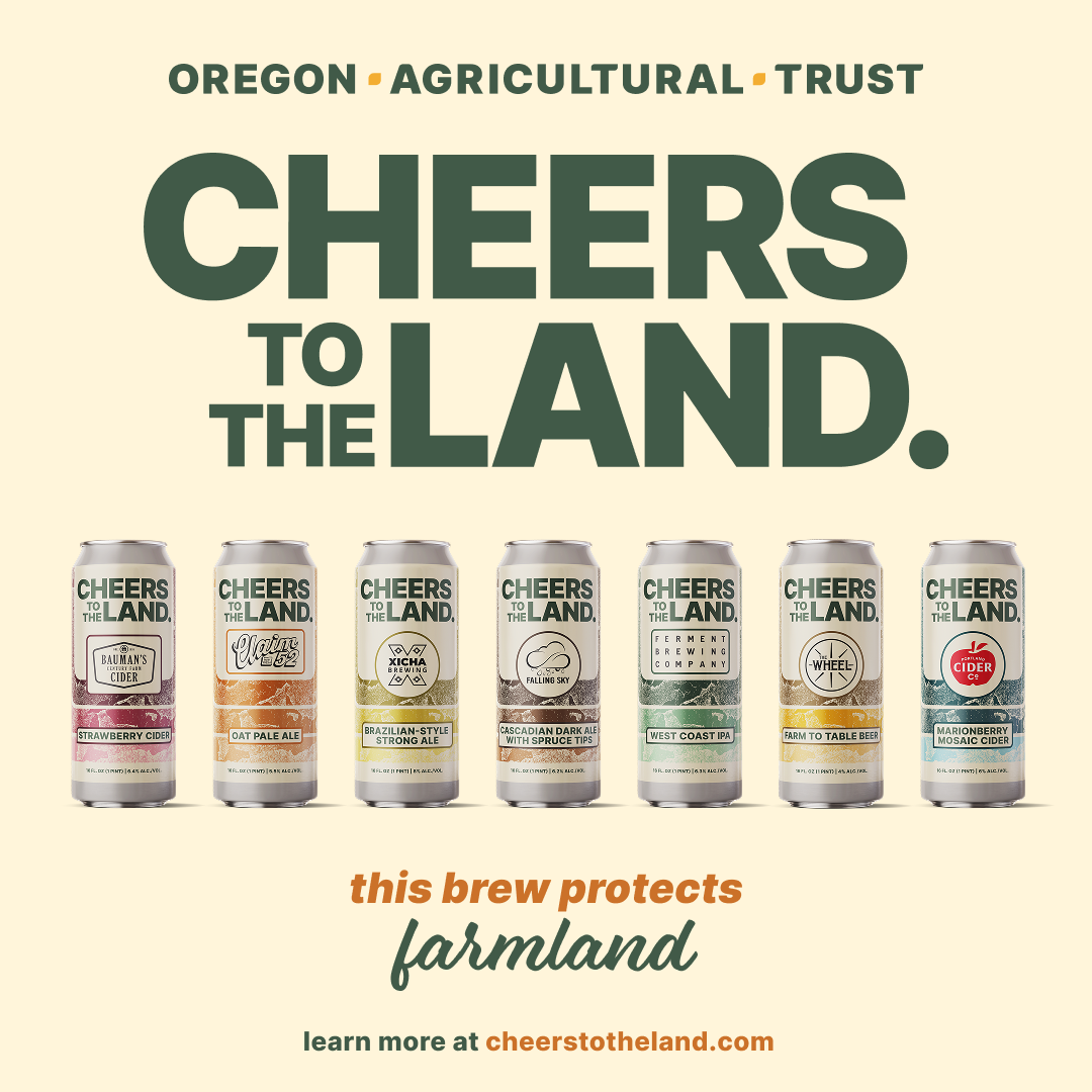 Six cans of cheer to the land craft brews with various flavors displayed in a row. Text above reads 'Oregon Agricultural Trust Cheers to the Land.' Below, text states 'this brew protects farmland' and a website URL cheerstotheland.com.