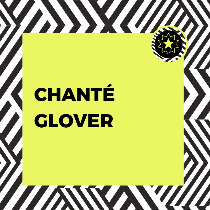 Chanté Glover - Multimedia Artist