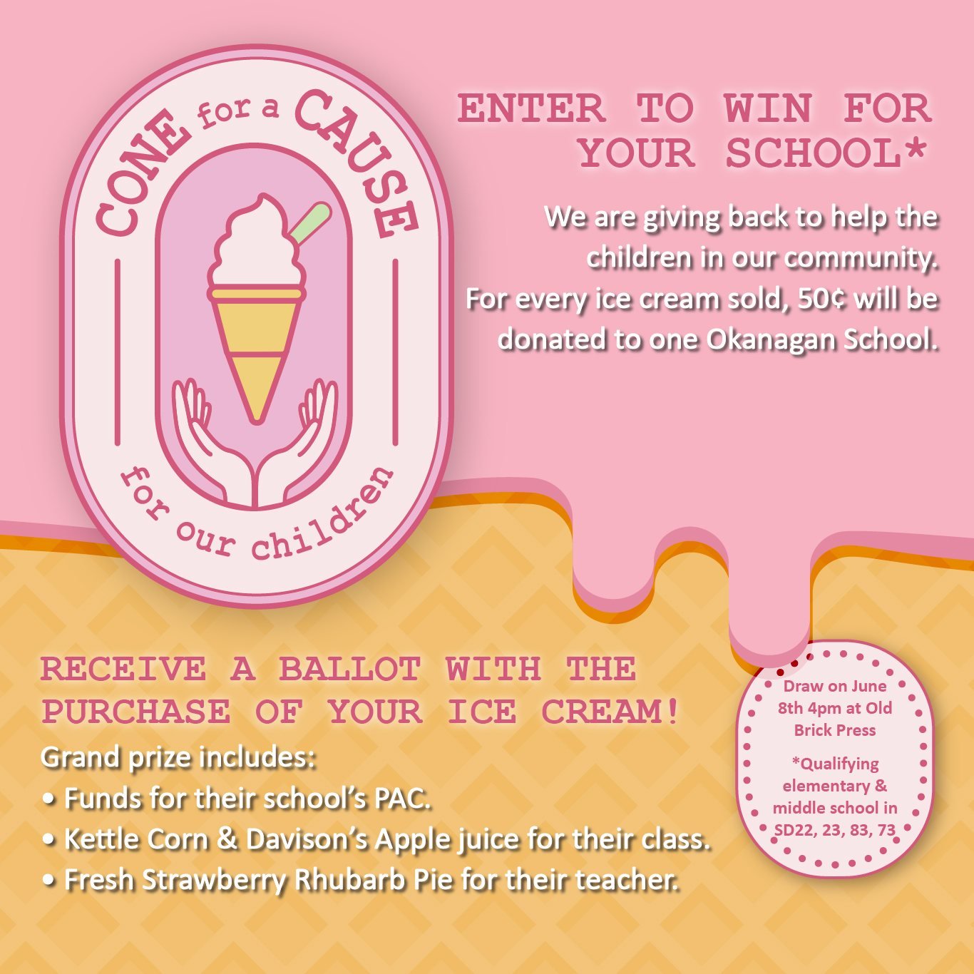 Just like last year, we are launching again the Cone for a Cause Program. 

From every Real Fruit ice-cream cone purchased we donate $0.50 to a school in our region. The school will be selected by a draw on June 8th at 4pm.

If you want your child's 