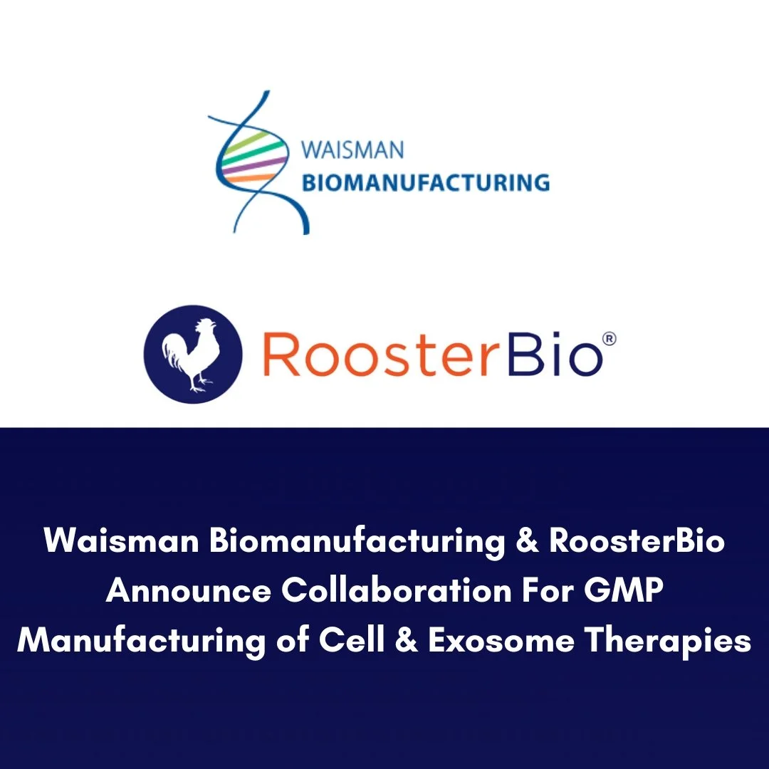 Portfolio company RoosterBio Announce Collaboration with Waisman Biomanufacturing For GMP Manufacturing of Cell & Exosome Therapies