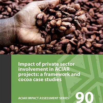 Impact of private sector involvement in ACIAR projects: a framework and cocoa case studies