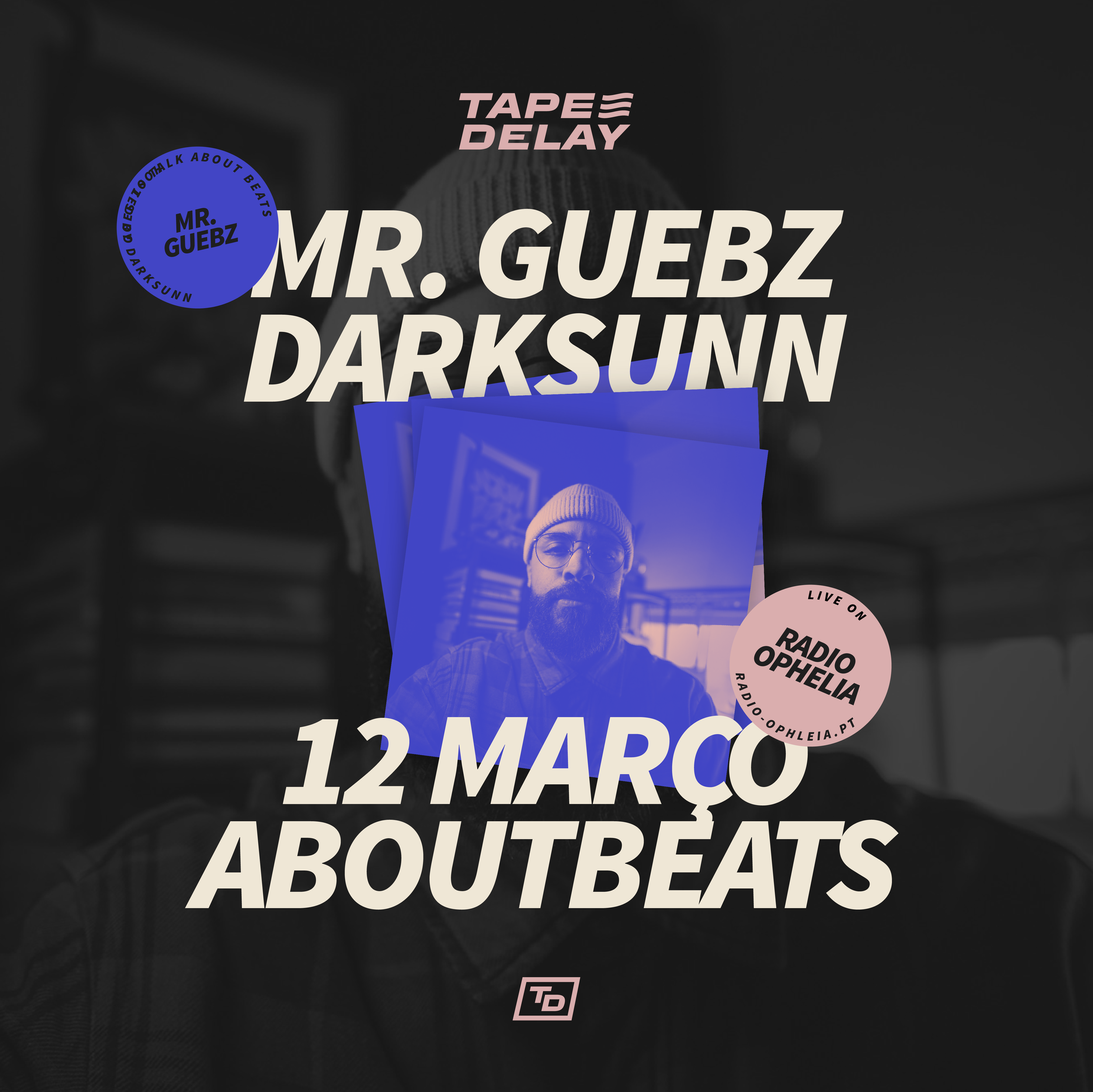 TAPE DELAY T6 Ep07 - c/ Mr. Guebz e  DarkSunn
