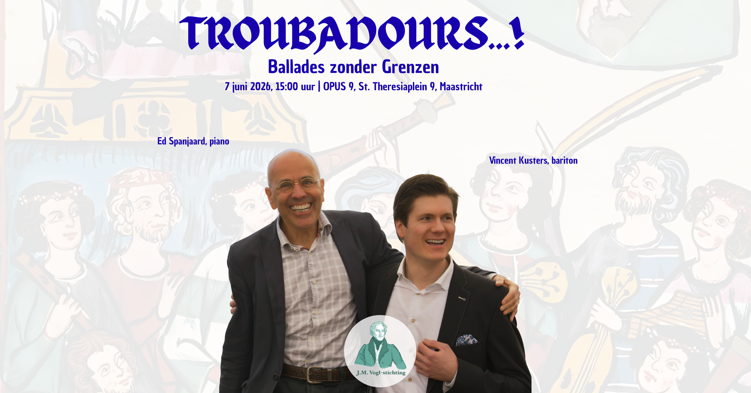 J.M. Vogl-stichting Voor de Zangkunst | Liedrecital: Troubadours...! Ballades zonder grenzen