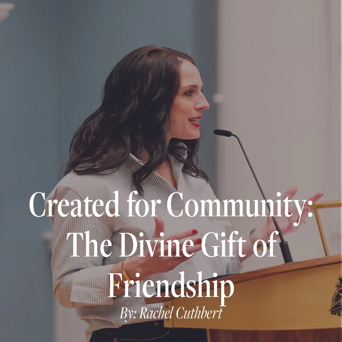 Created for Community: The Divine Gift of Friendship