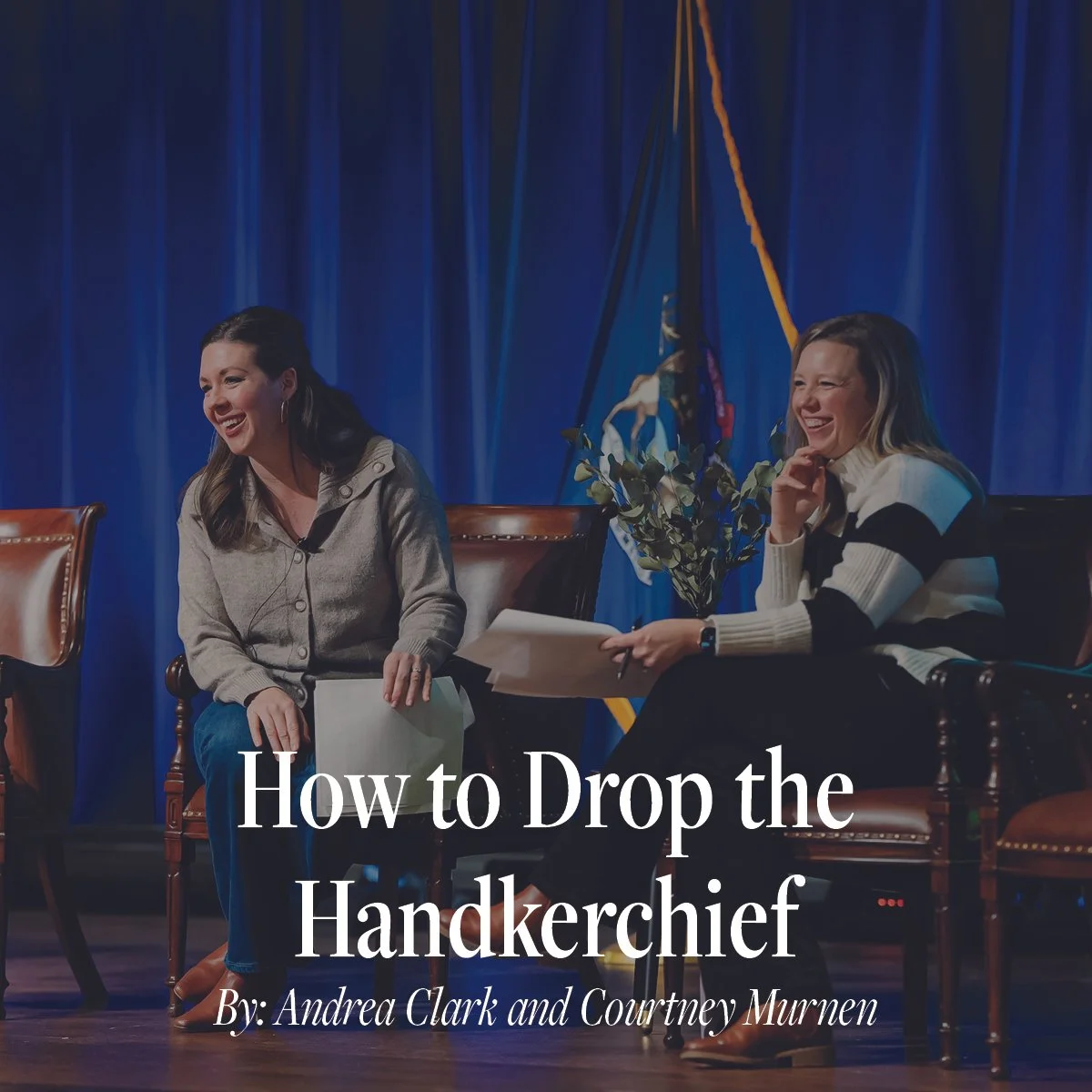 How to Drop the Handkerchief