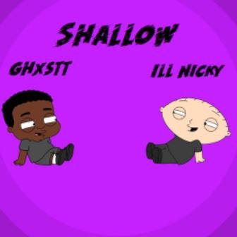 Shallow - GHXSTT Feat. ill Nicky