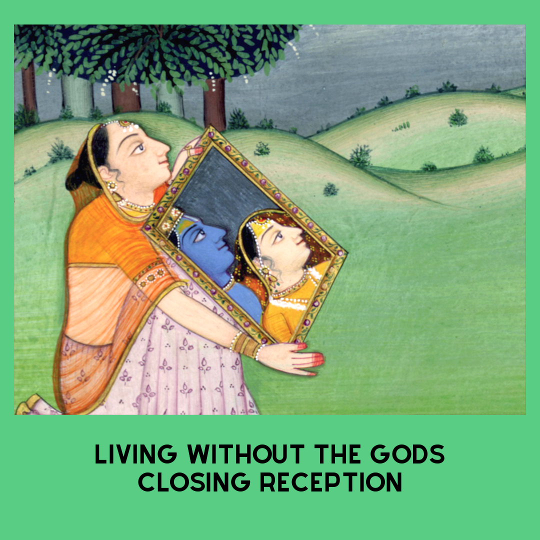 Living Without the Gods Closing Reception