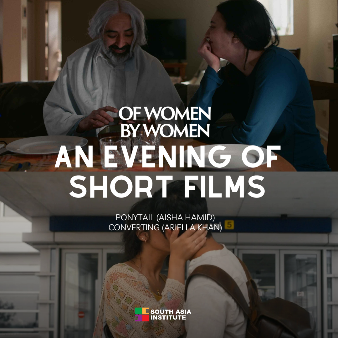 Of Women by Women: An Evening of Short Films by South Asian Women Filmmakers