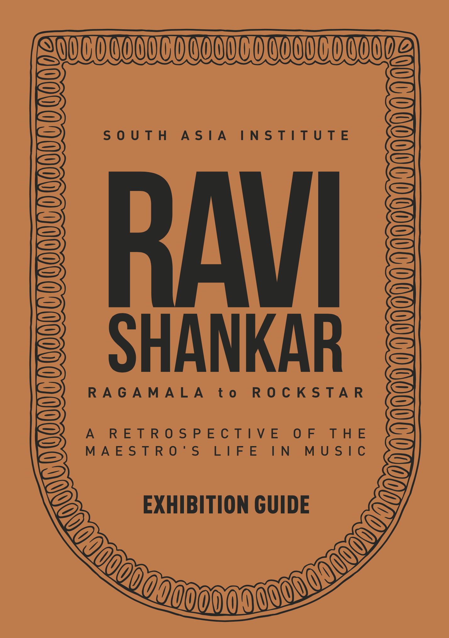 RAVI SHANKAR: RAGAMALA TO ROCKSTAR A RETROSPECTIVE OF THE MAESTRO’S LIFE IN MUSIC