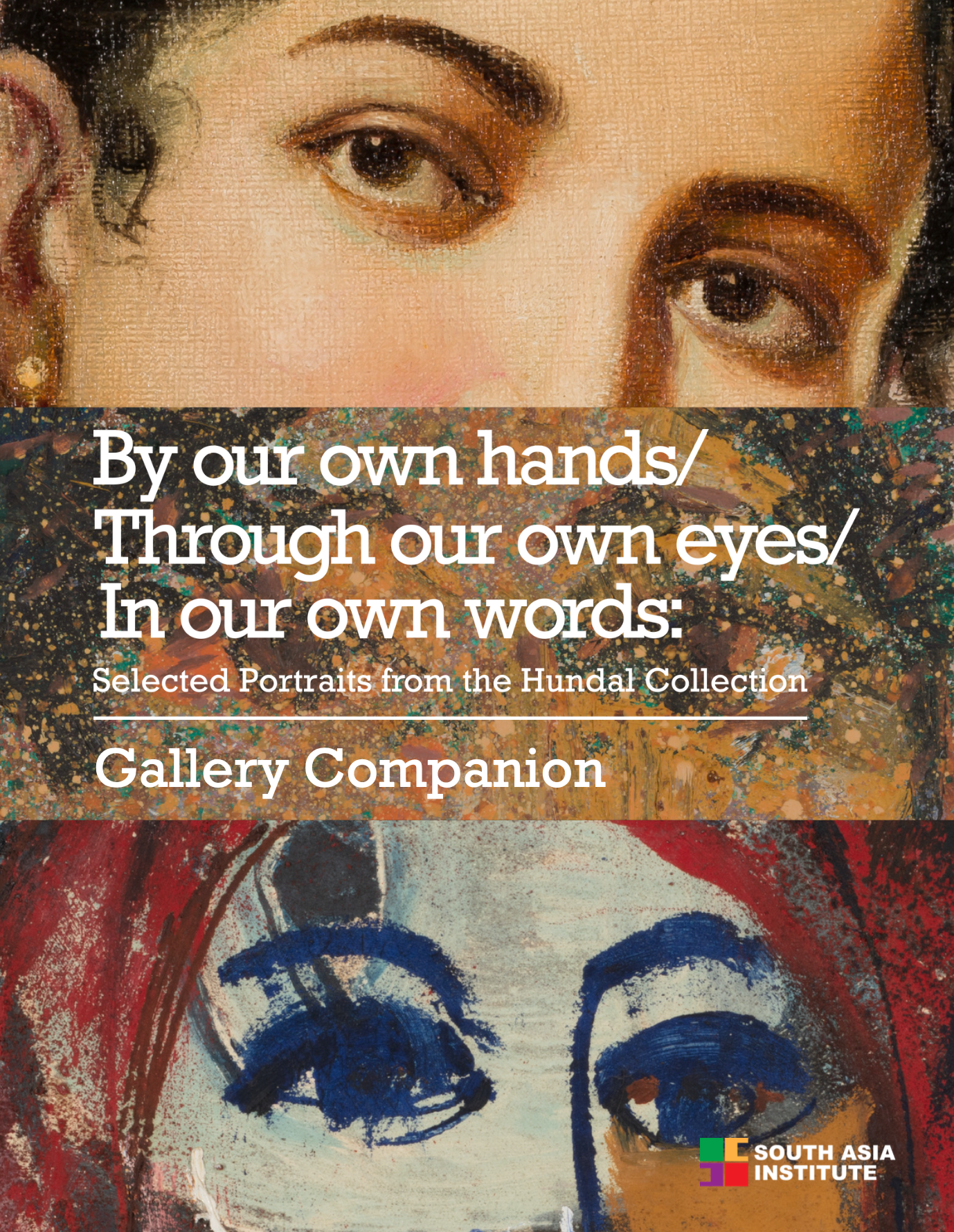 BY OUR OWN HANS / THROUGH OUR OWN EYES / IN OUR OWN WORDS: SELECTED PORTRAITS FROM THE HUNDAL COLLECTION