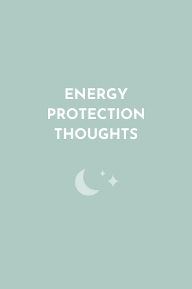 Energy Protection Thoughts