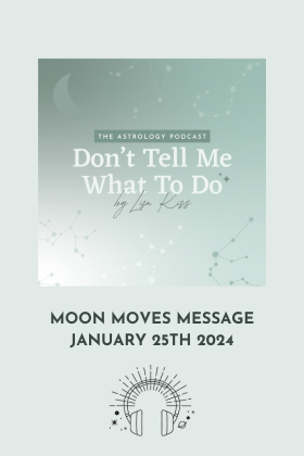 Moon Moves Message | Full Moon in Leo | Jan 25th 2024