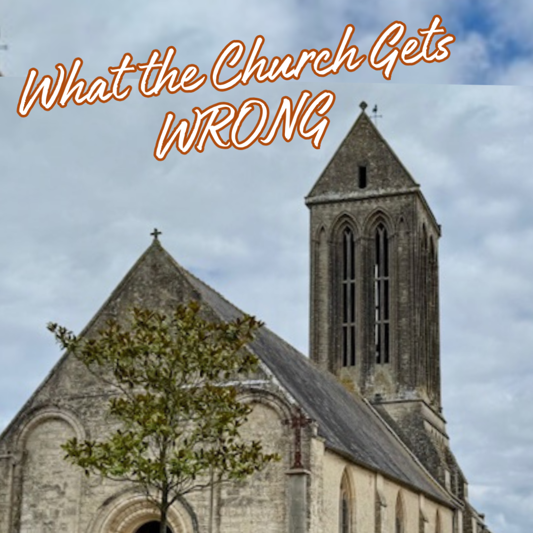 What the Church Gets WRONG