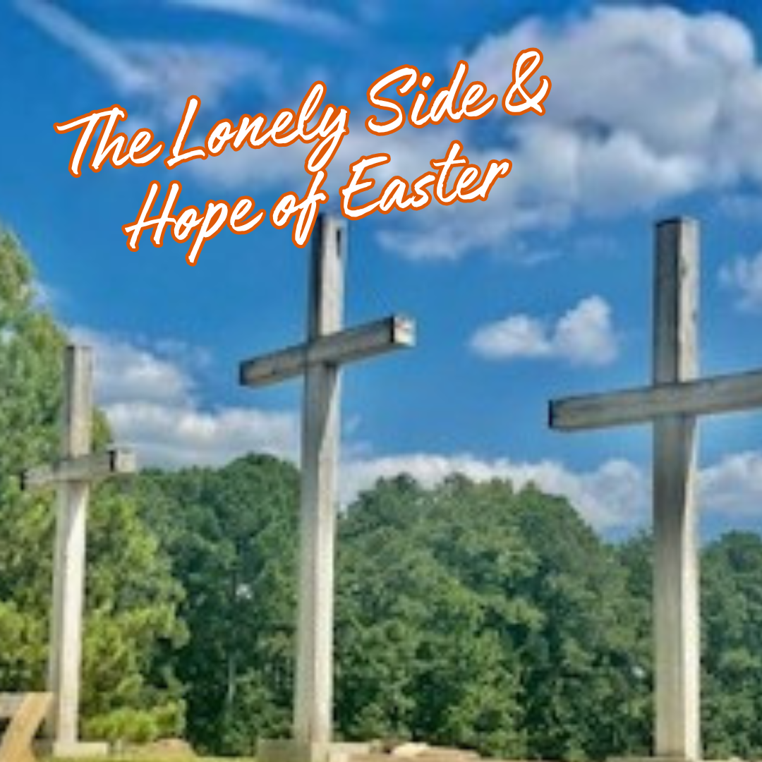 The Lonely Side and Hope of Easter