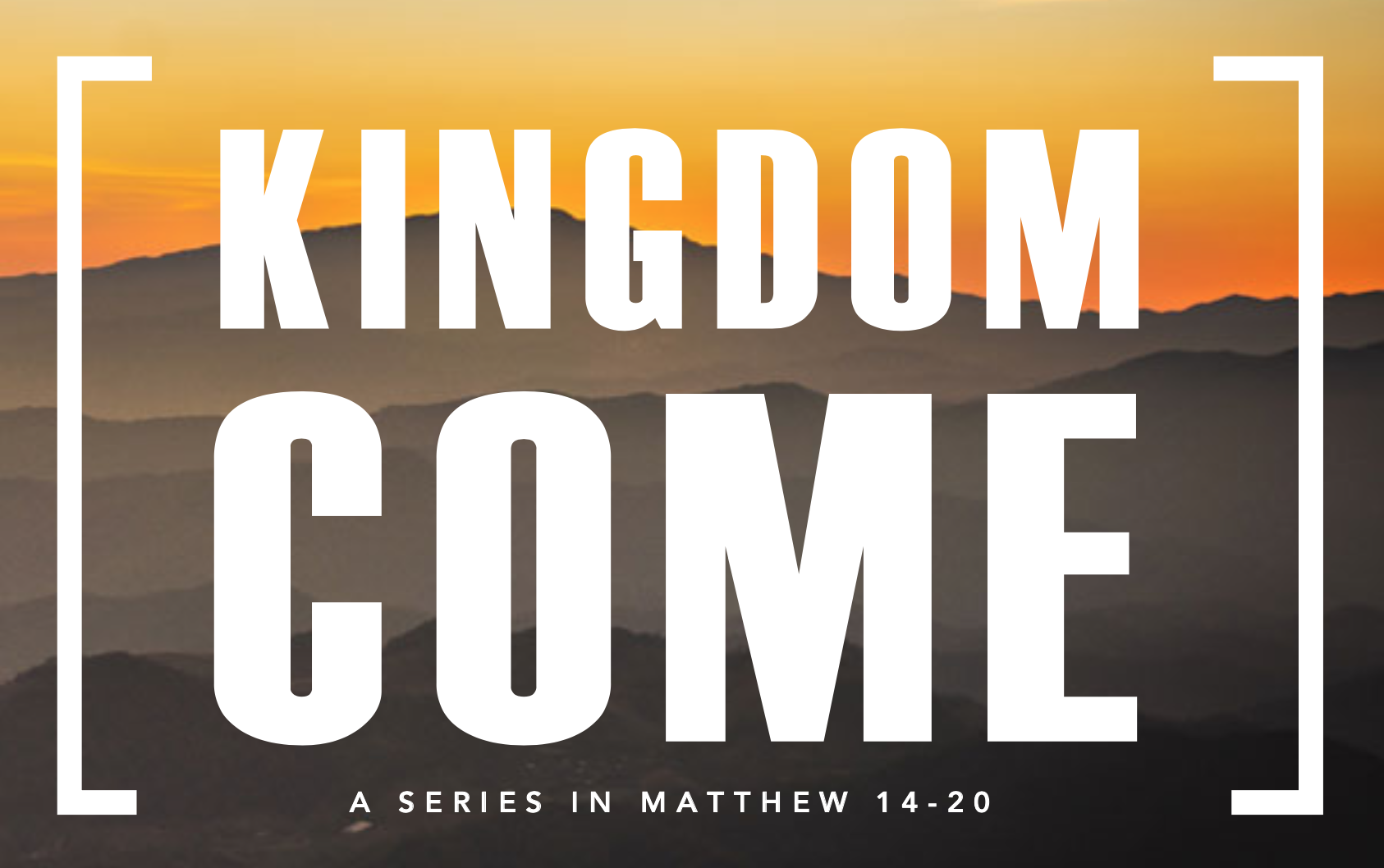 Kingdom Come (Matthew 14-20 Series Graphic).png