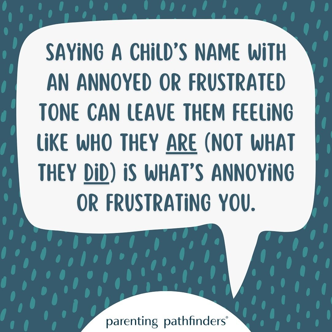 It can be hard for kids to shake the feeling that there&rsquo;s something wrong with them when they constantly hear their name said in a tone that&rsquo;s annoyed, frustrated, or expresses disapproval.  Our tone communicates so much, and how it makes