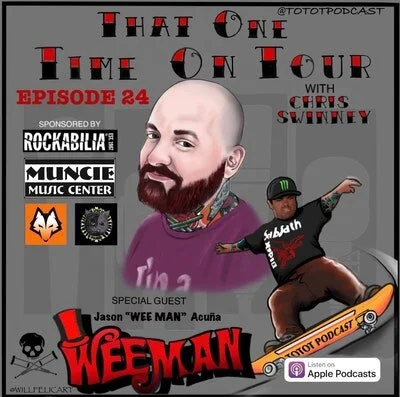 Episode 24 - That One Time On Tour W/Jason "Wee Man" Acuña (Jackass)