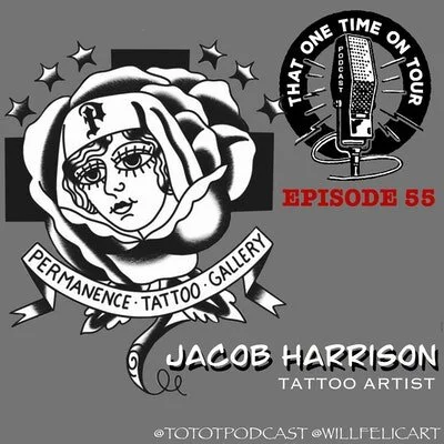 Episode 55 - That One Time On Tour W/Jacob Harrison (Permanence Tattoo Gallery)