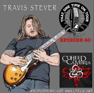 Episode 60 - That One Time On Tour W/Travis Stever (Coheed And Cambria)