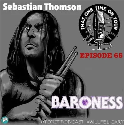 Episode 65 - That One Time On Tour W/Sebastian Thomson (Baroness)
