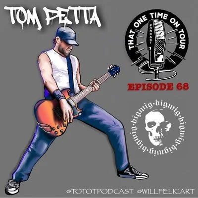 Episode 68 - That One Time On Tour W/Tom Petta (Bigwig and TPWE)