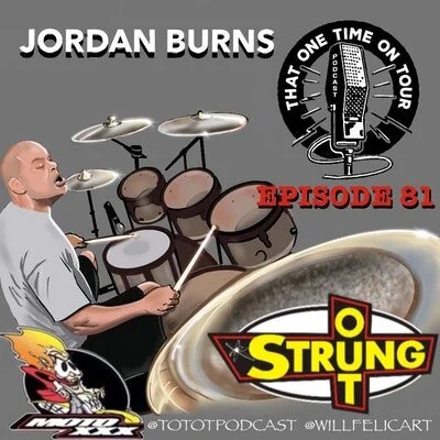 Episode 81 - That One Time On Tour W/Jordan Burns (MotoXXX/Strung Out)