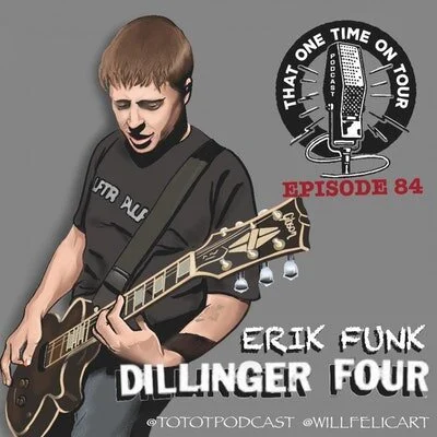Episode 84 - That One Time On Tour W/Erik Funk (Dillinger Four)