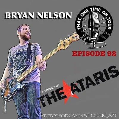 Episode 92 - That One Time On Tour W/Bryan Nelson (The Ataris)
