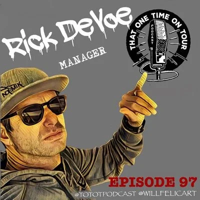 Episode 97 - That One Time On Tour W/Rick DeVoe (Manager)