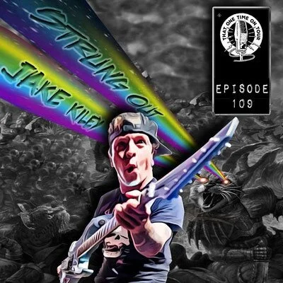 Episode 109 - That One Time On Tour W/Jake Kiley (Strung Out)