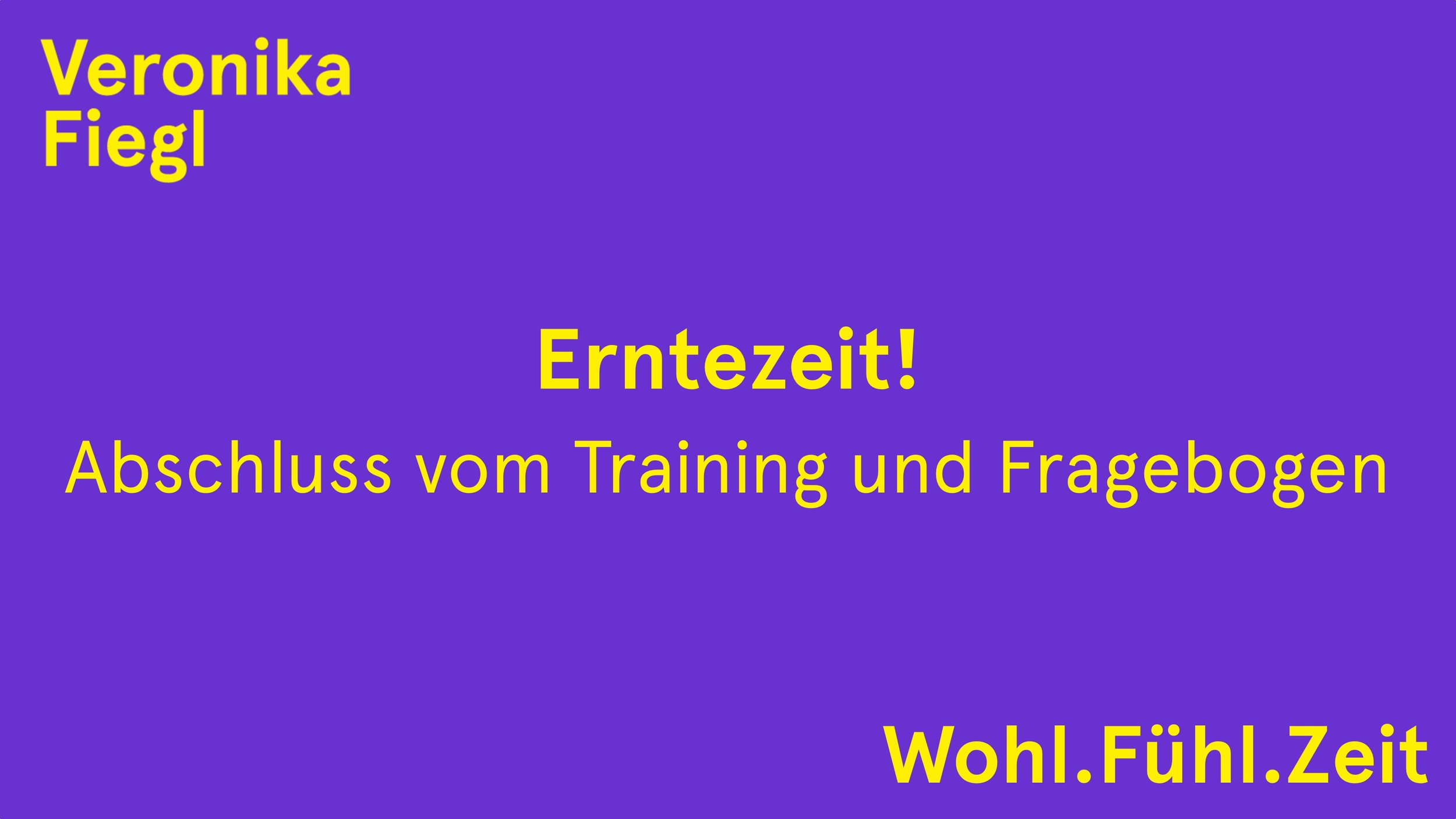 12. Erntezeit! Abschluss vom Training und Fragebogen (4:16)