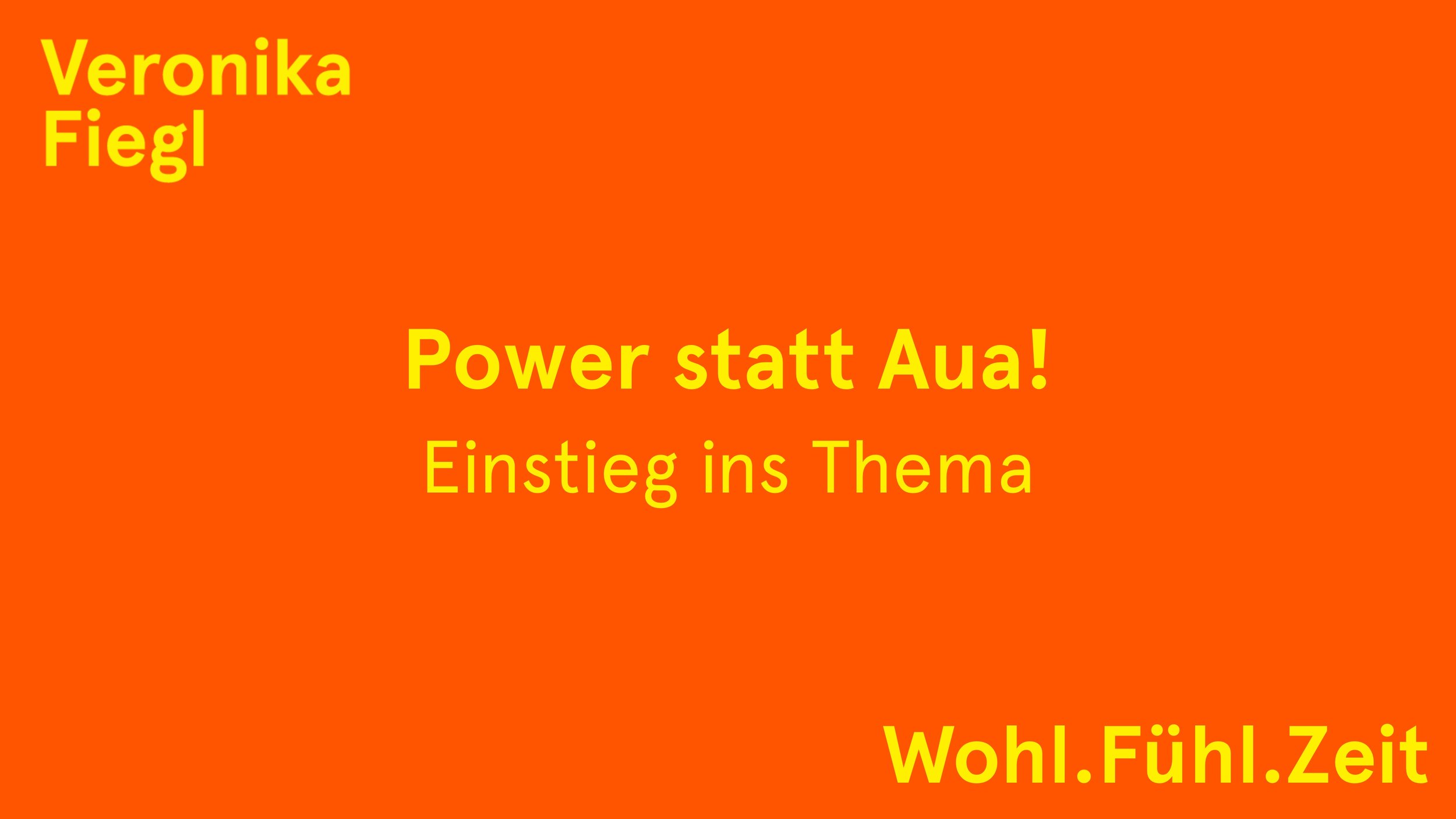 1. Einstieg ins Thema: Power statt Aua! (11:41)