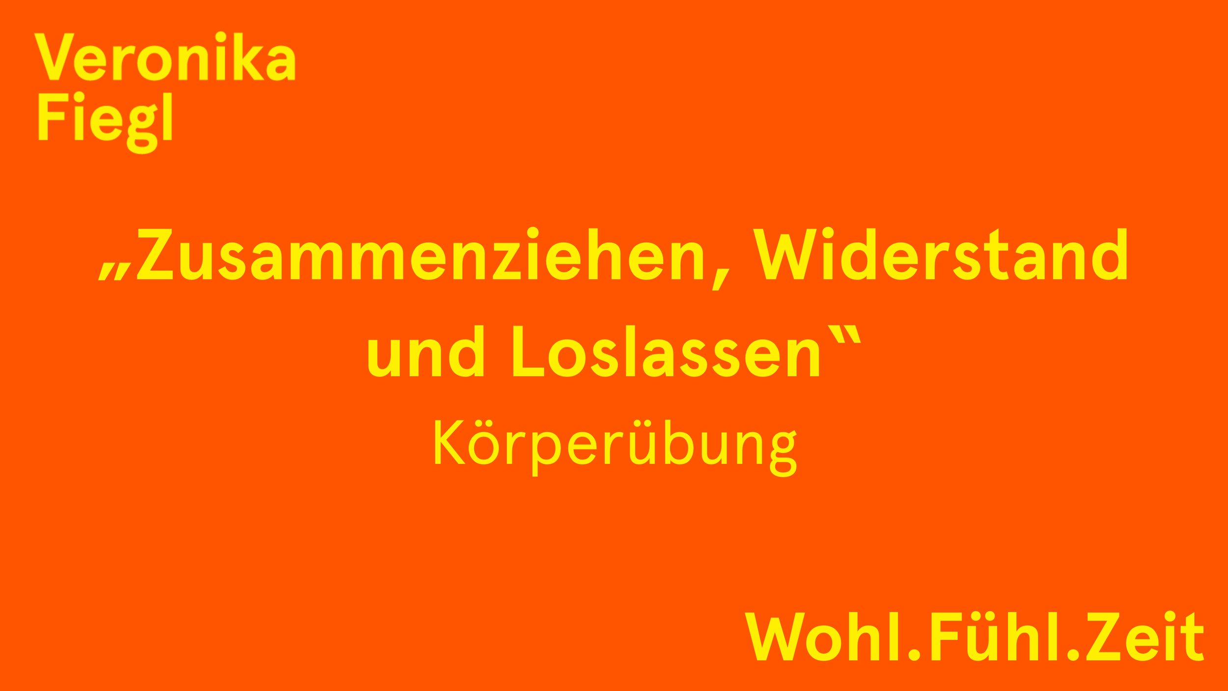 4. Körperübung „Zusammenziehen, Widerstand und Loslassen“ (11:04)