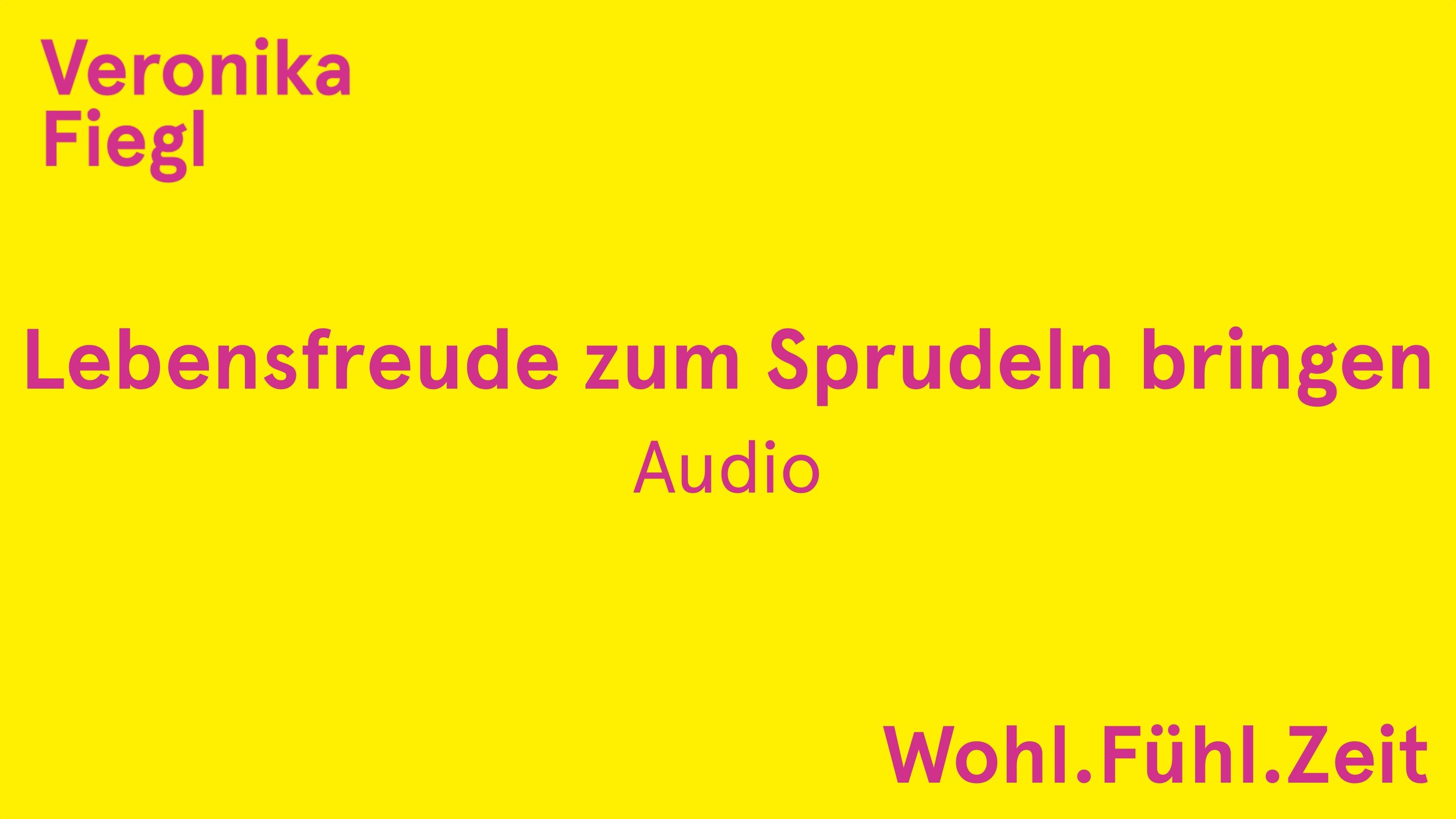 5. Audio: Lebensfreude zum Sprudeln bringen (11:17)