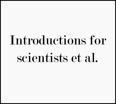 Introductions for scientists et al. 