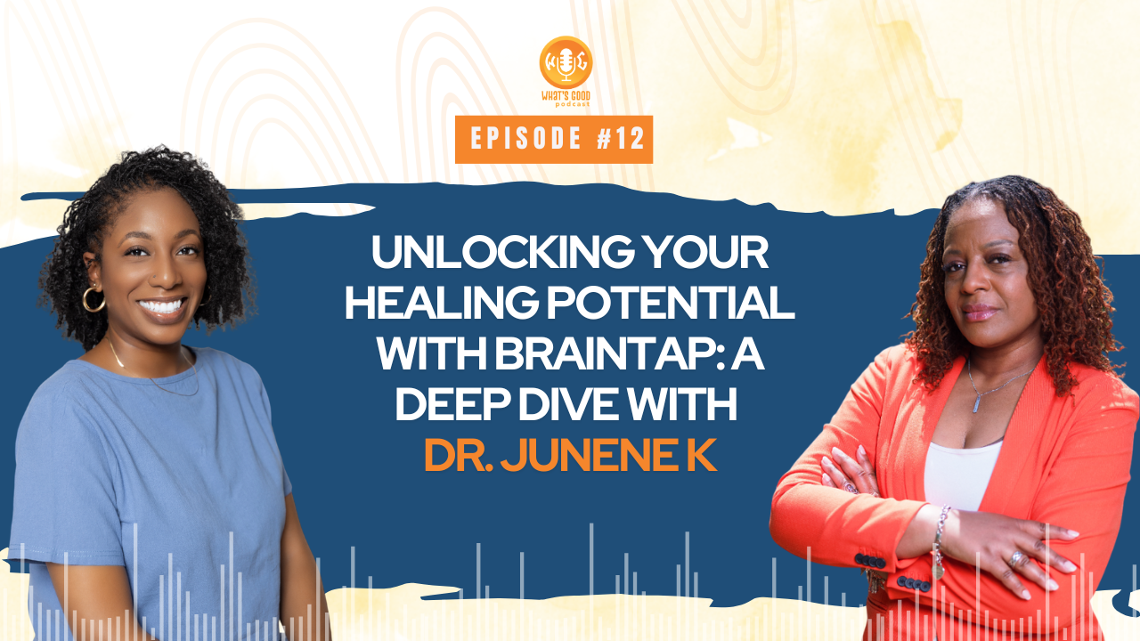 Empowering Healing Through Holistic Practices: A Dive Into BrainTap with Dr. JuNene K