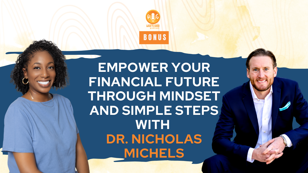 Empower Your Financial Future through Mindset and Simple Steps with Dr. Nicholas Michels