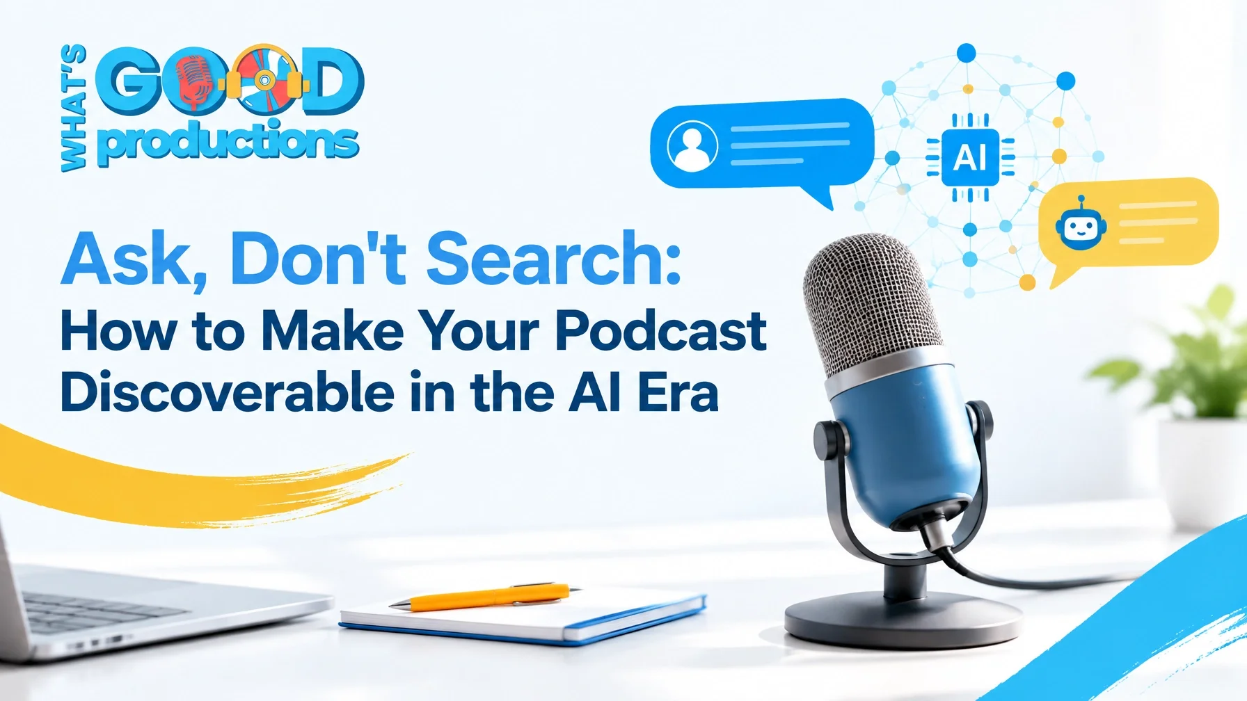 Ask, Don't Search: How to Make Your Podcast Discoverable in the AI Era