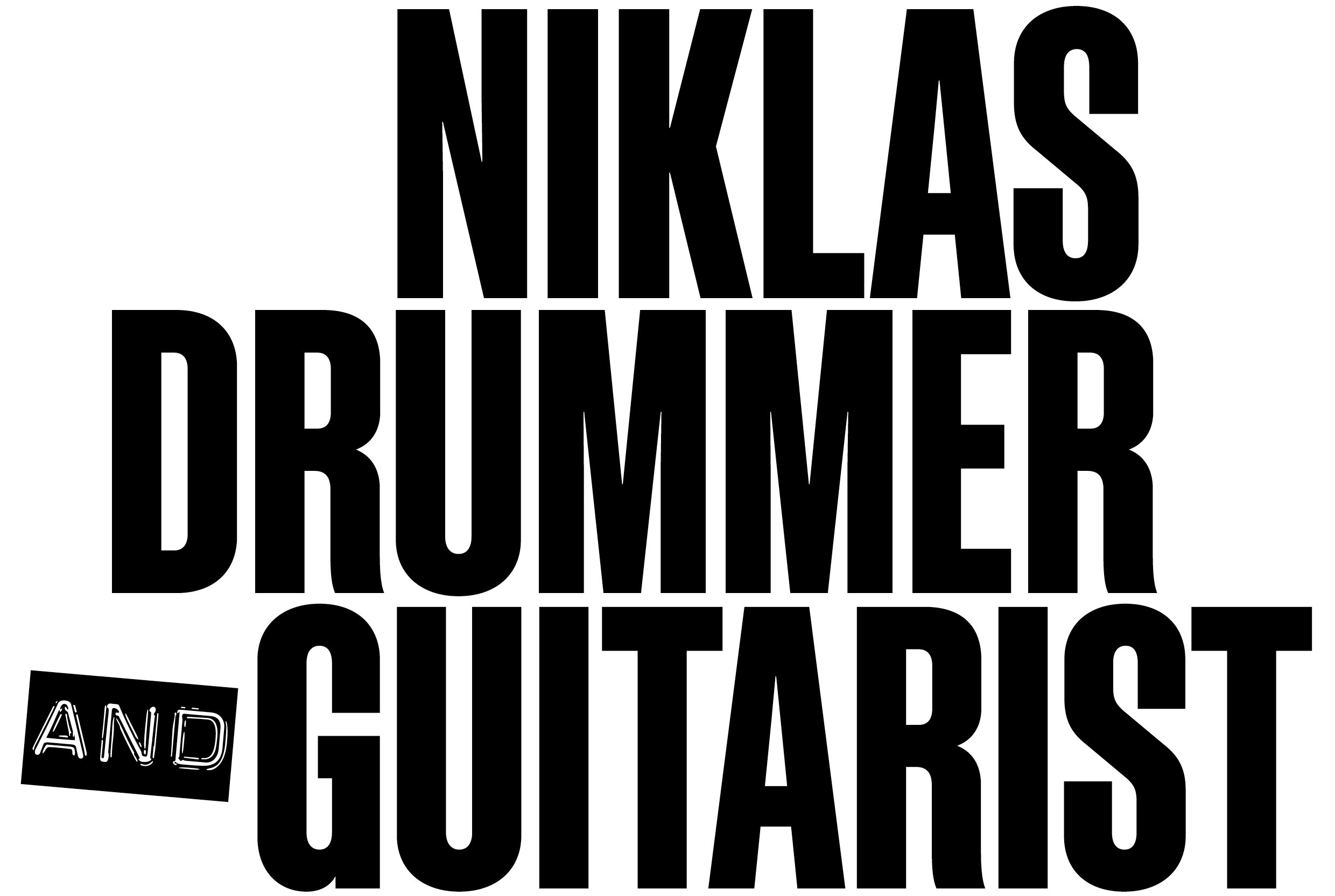Niklas. Drummer and Guitarist. Headline.