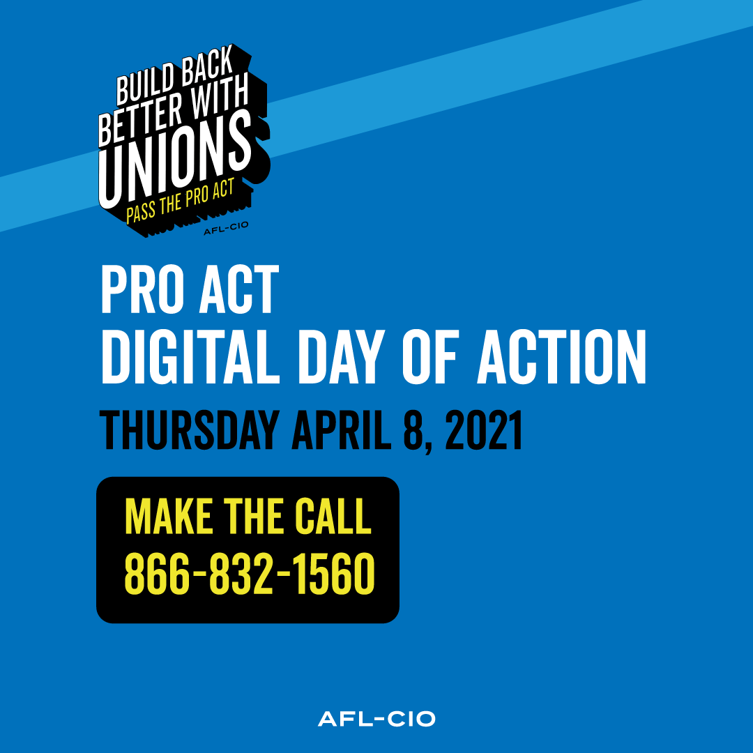April 8 is the PRO Act Day of Action – Tell Your Senators to Pass the PRO Act and Stand Up for Workers Rights!