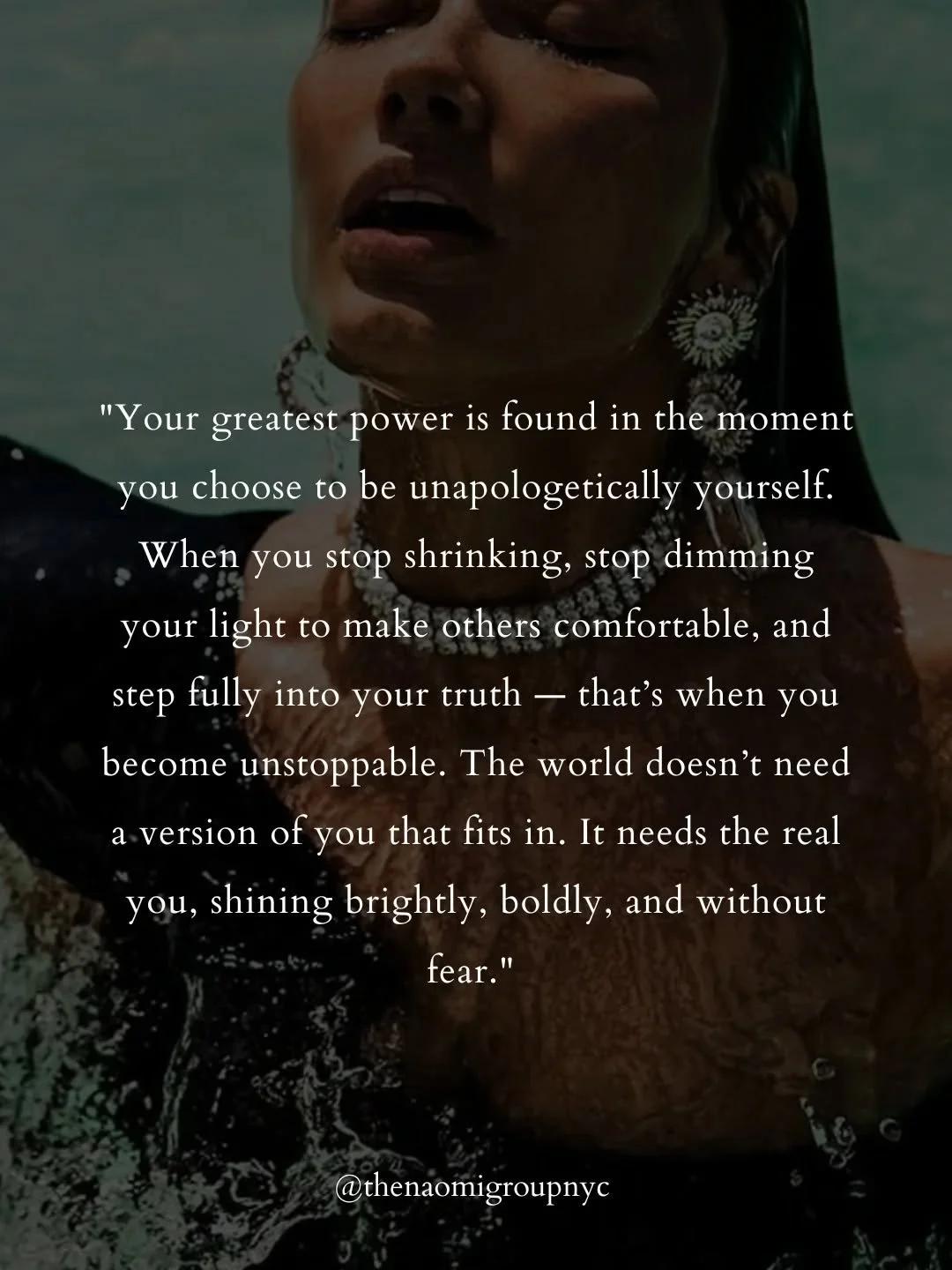 &quot;Your greatest power is found in the moment you choose to be unapologetically yourself. When you stop shrinking, stop dimming your light to make others comfortable, and step fully into your truth &mdash; that&rsquo;s when you become unstoppable.