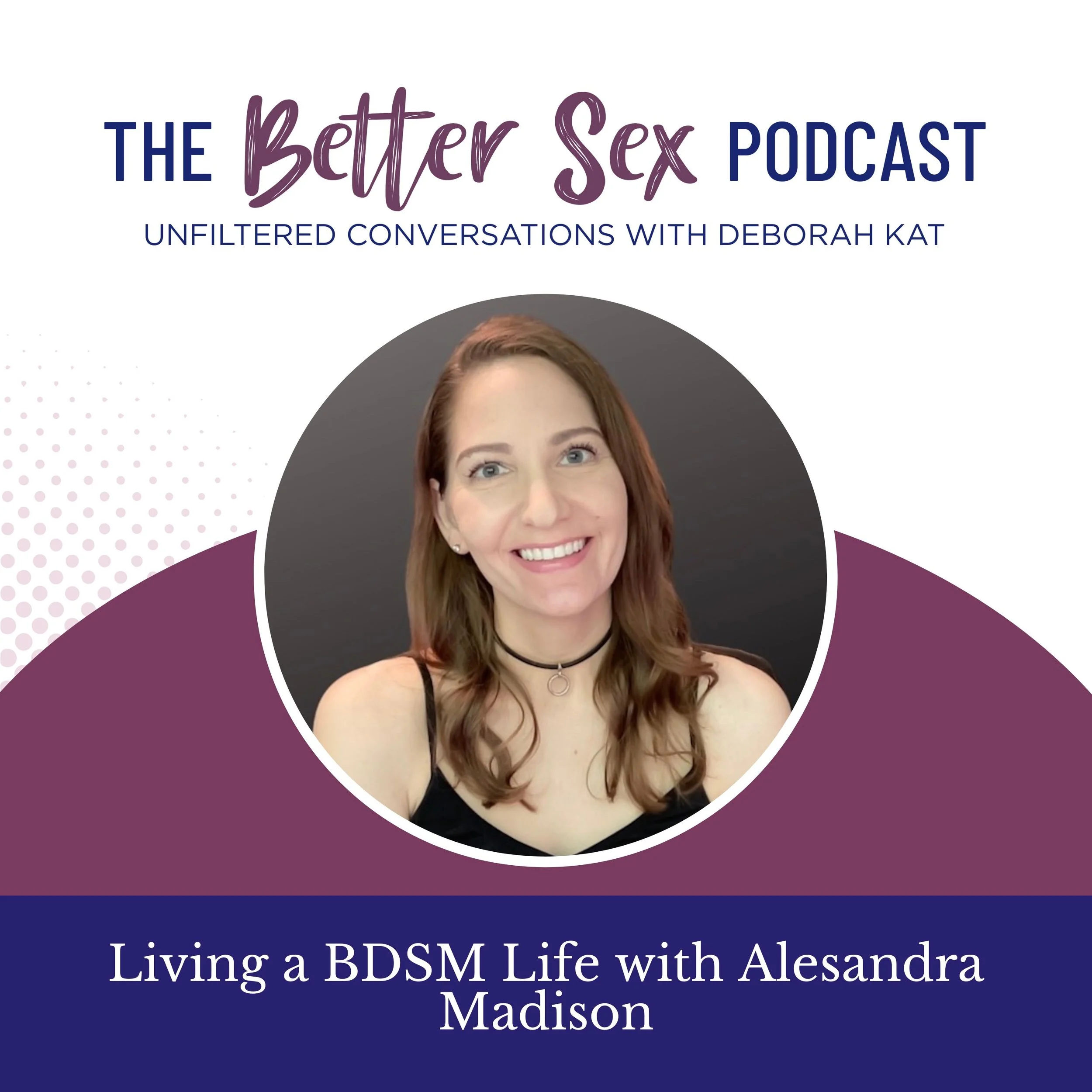 Living a BDSM Life with Alesandra Madison — Deborah Kat Coaching