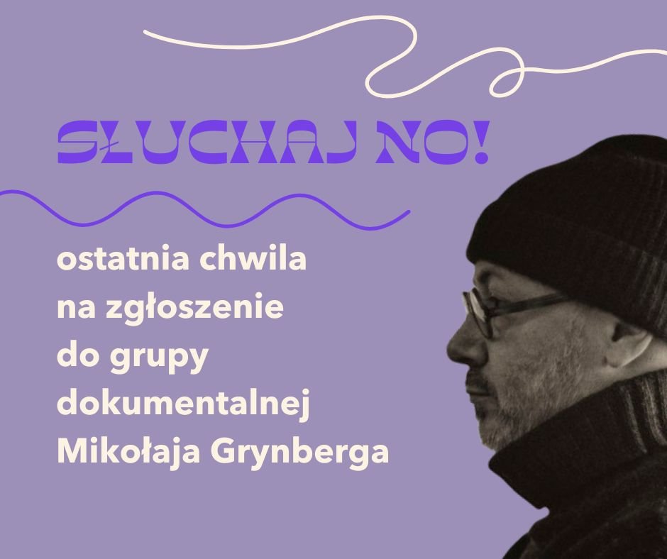 📢 Ostatnie chwile zapis&oacute;w 📢

&bdquo;SŁUCHAJ NO! Grupa dokumentalna z Mikołaja Grynberga&rdquo; to świetny wyb&oacute;r nie tylko dla przyszłych dokumentalist&oacute;w, ale r&oacute;wnież dla tych, kt&oacute;rym zależy na zebraniu i utrwaleni