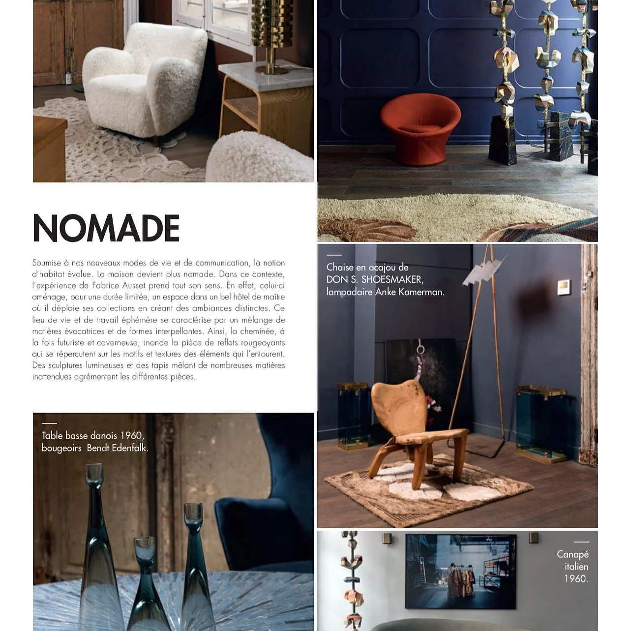 Fabrice Ausset aime particuli&egrave;rement la notion de nomadisme. Les pi&egrave;ces anciennes voyagent et rencontrent les cr&eacute;ations contemporaines de l&rsquo;architecte. Ainsi un canap&eacute; italien des ann&eacute;es 60 rencontre un tapis 