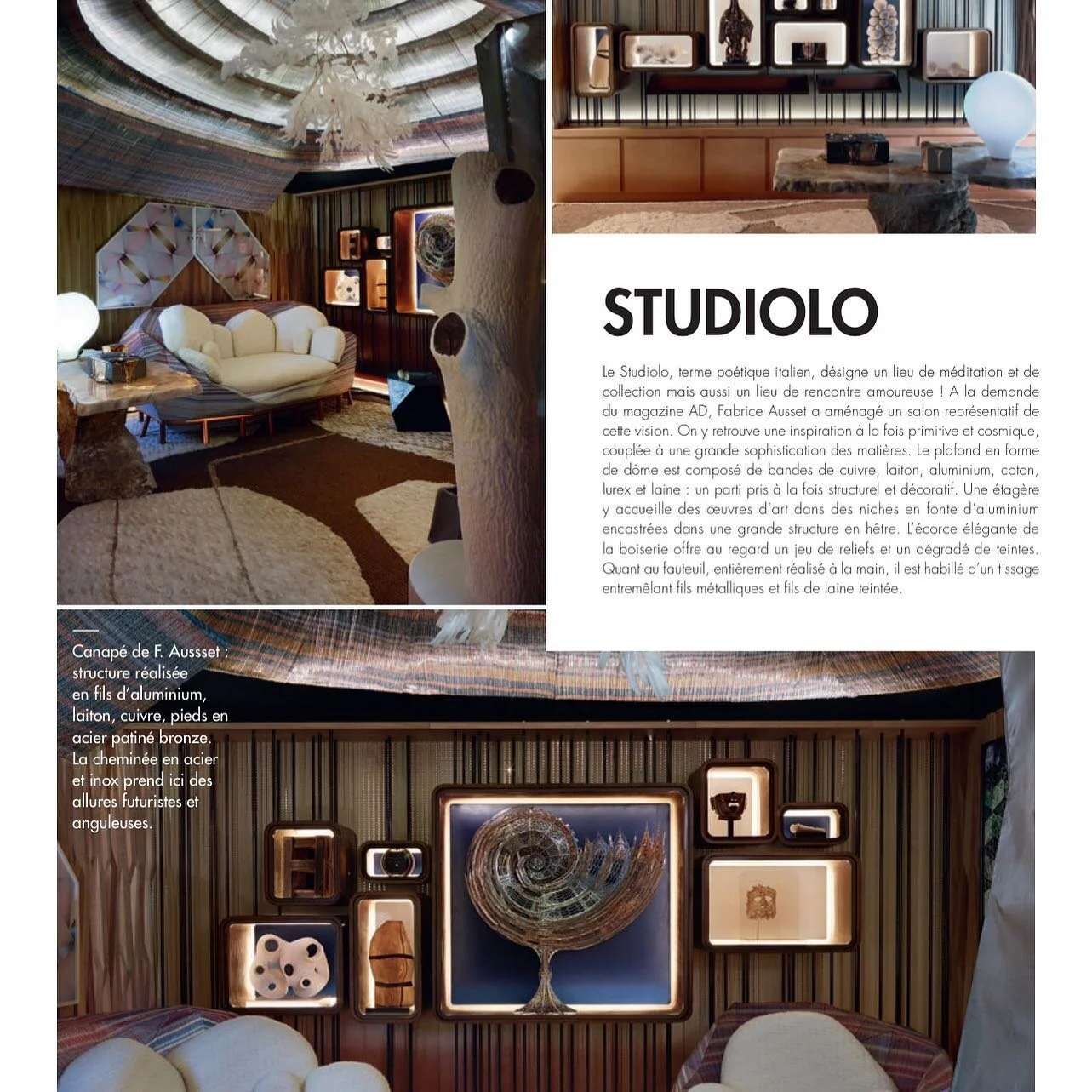 Studiolo est un terme po&eacute;tique italien qui d&eacute;signe un lieu de m&eacute;ditation et de collection mais aussi un lieu de rencontre amoureuse. Fabrice Ausset a cr&eacute;e cet appartement sc&eacute;nographie avec une inspiration primitive 