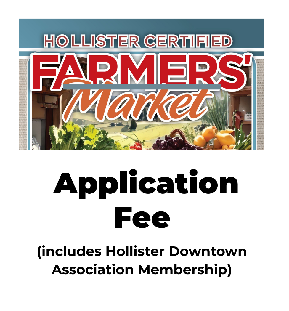 Farmers' Market Application Fee/Hollister Dowtown Farmers' Market Membership
